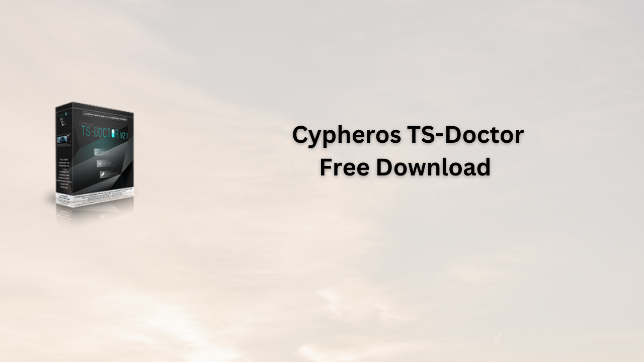 Cypheros TS-Doctor  Free Download