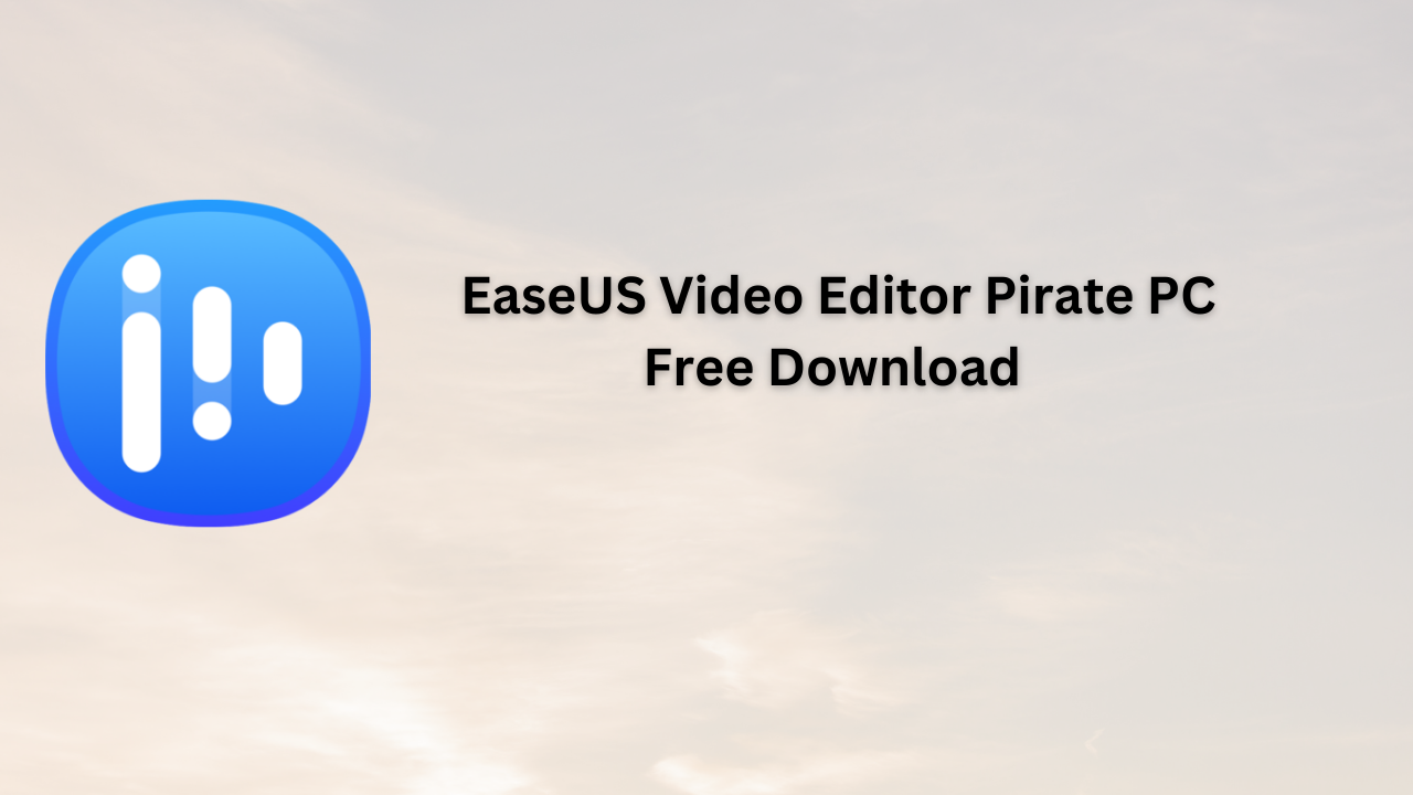 EaseUS Video Editor  Free Download