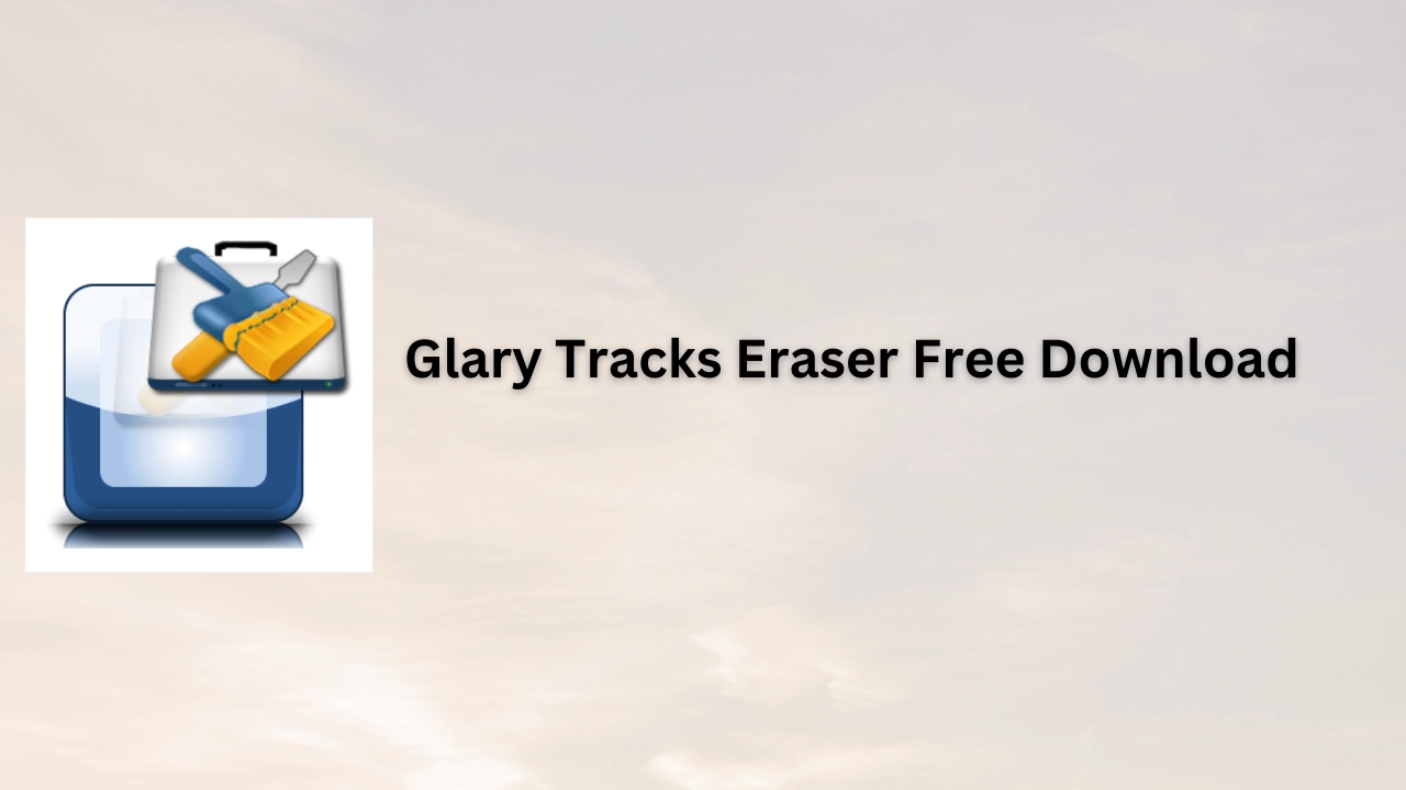 Glary Tracks Eraser Free Download