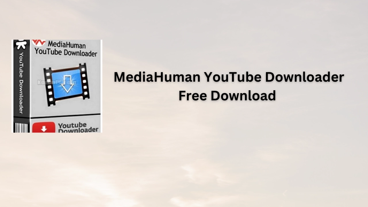 MediaHuman YouTube Downloader Free Download