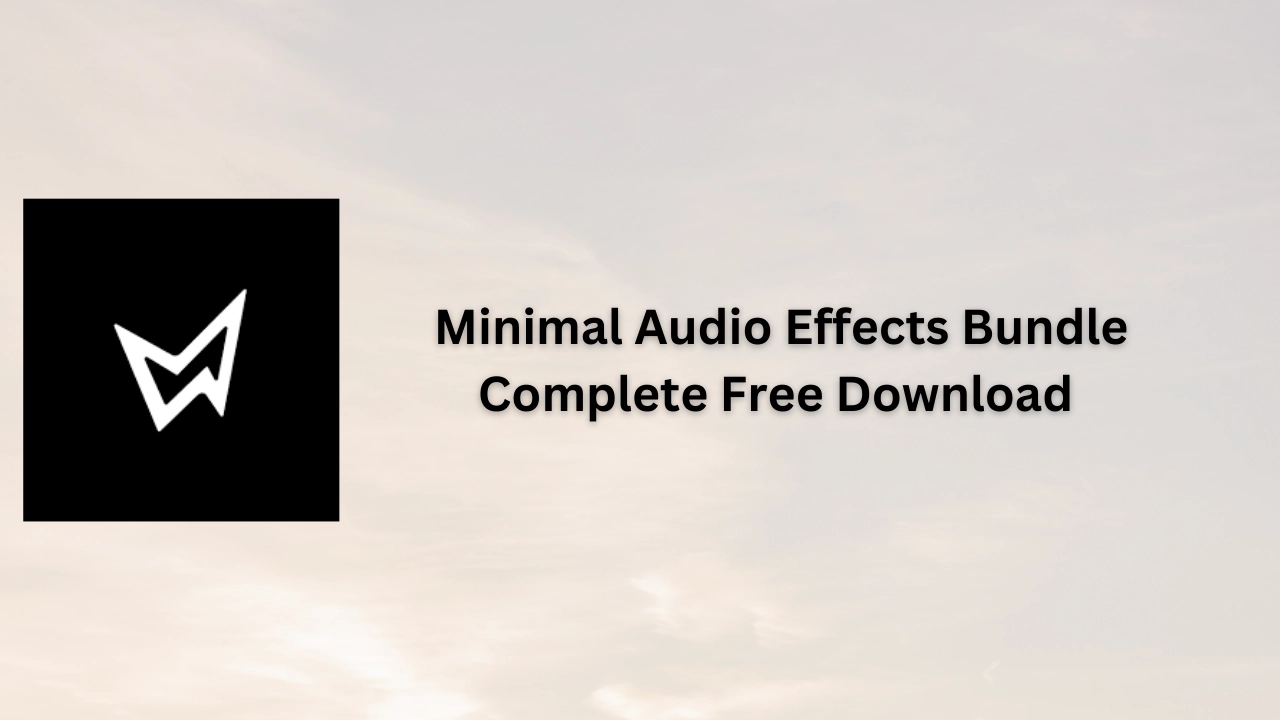 Minimal Audio Effects Bundle Complete Free Download