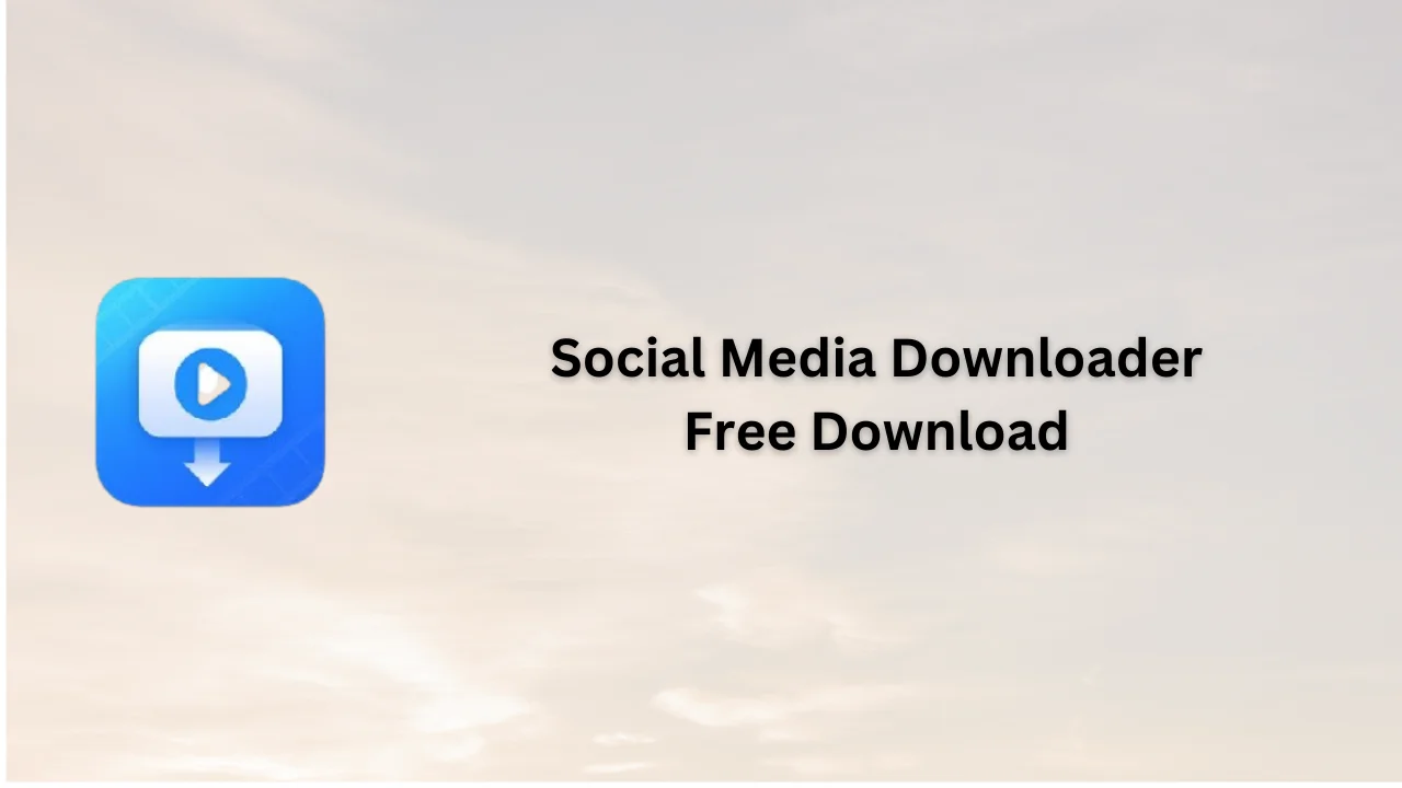 Social Media Downloader Free Download