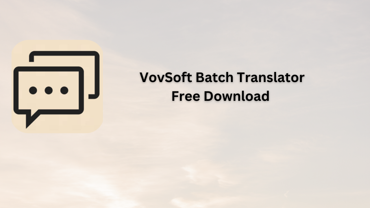 VovSoft Batch Translator Free Download