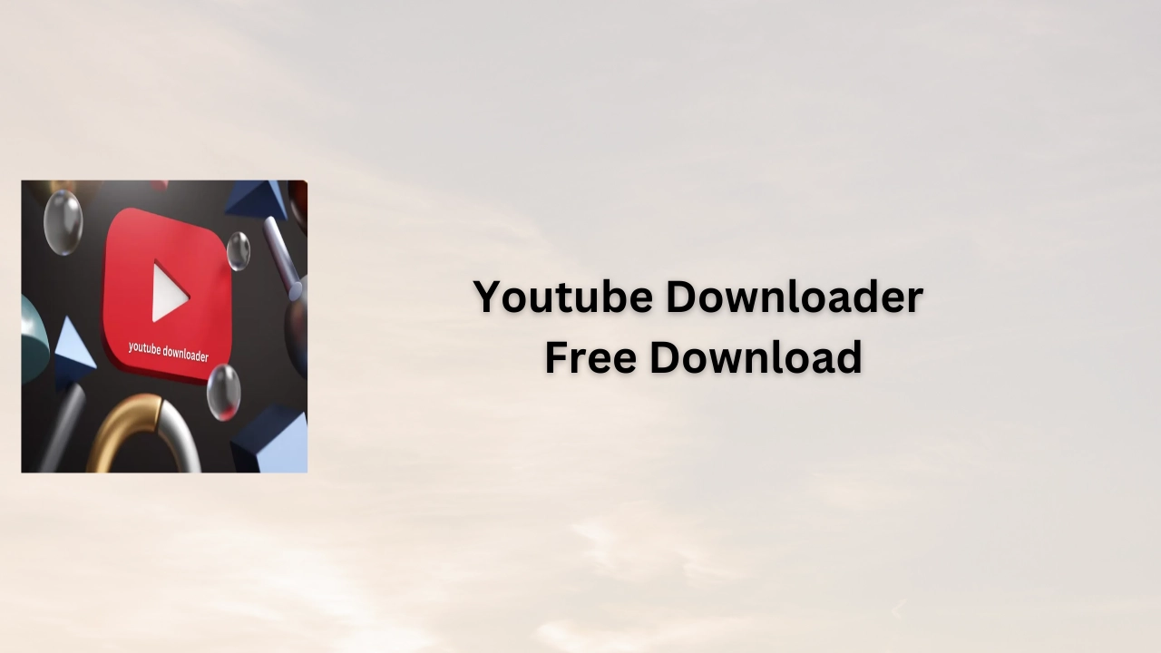 Youtube Downloader Free Download