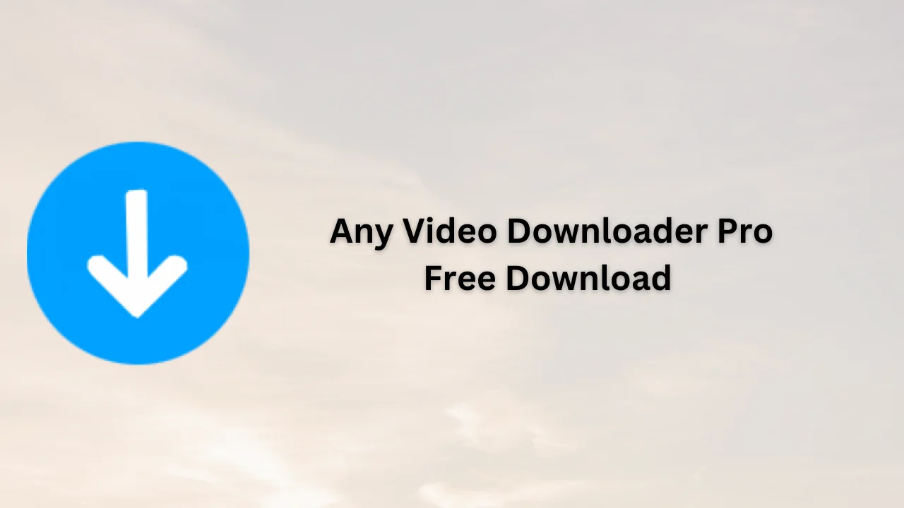 Any Video Downloader Pro Free Download