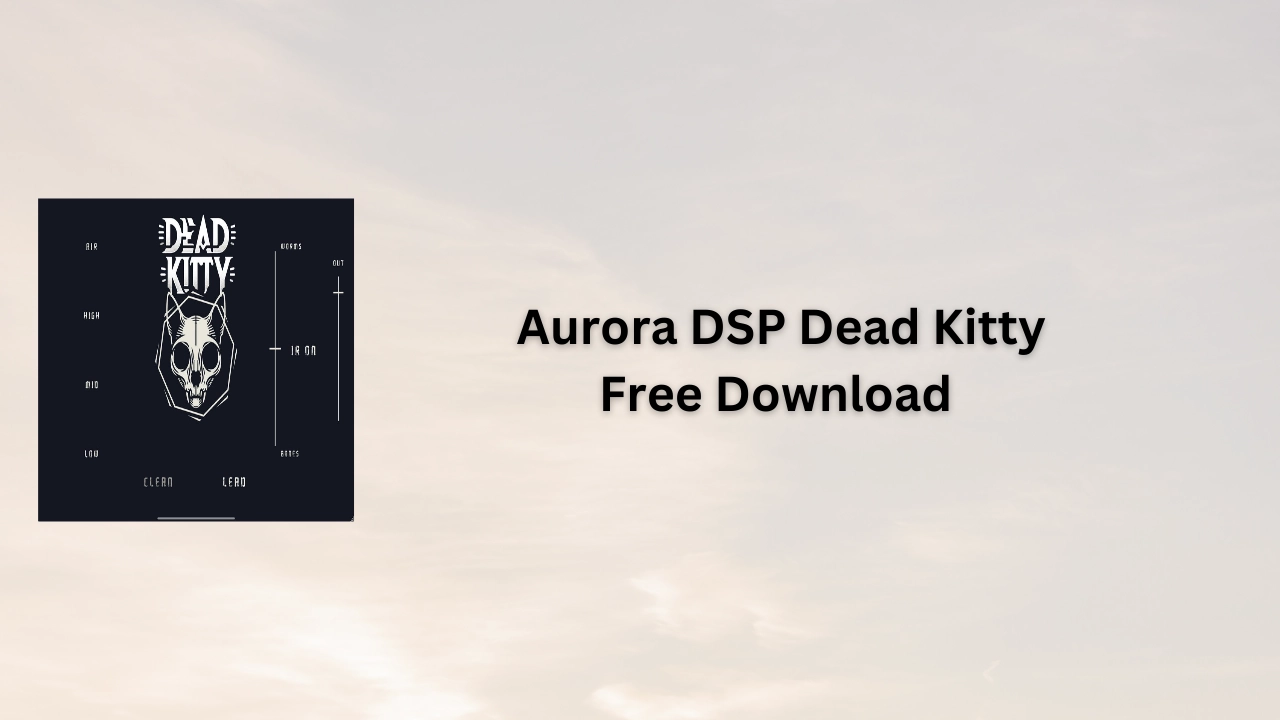 Aurora DSP Dead Kitty Free Download