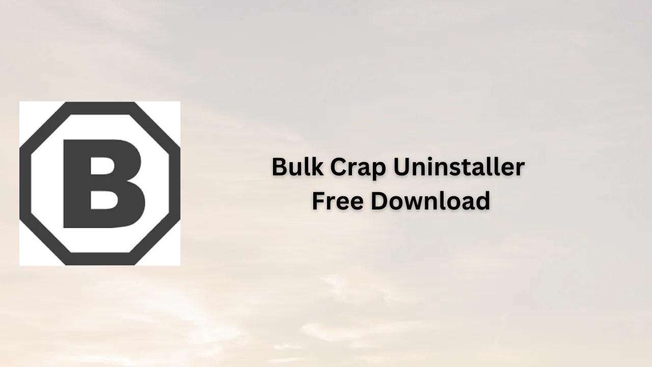 Bulk Crap Uninstaller Free Download