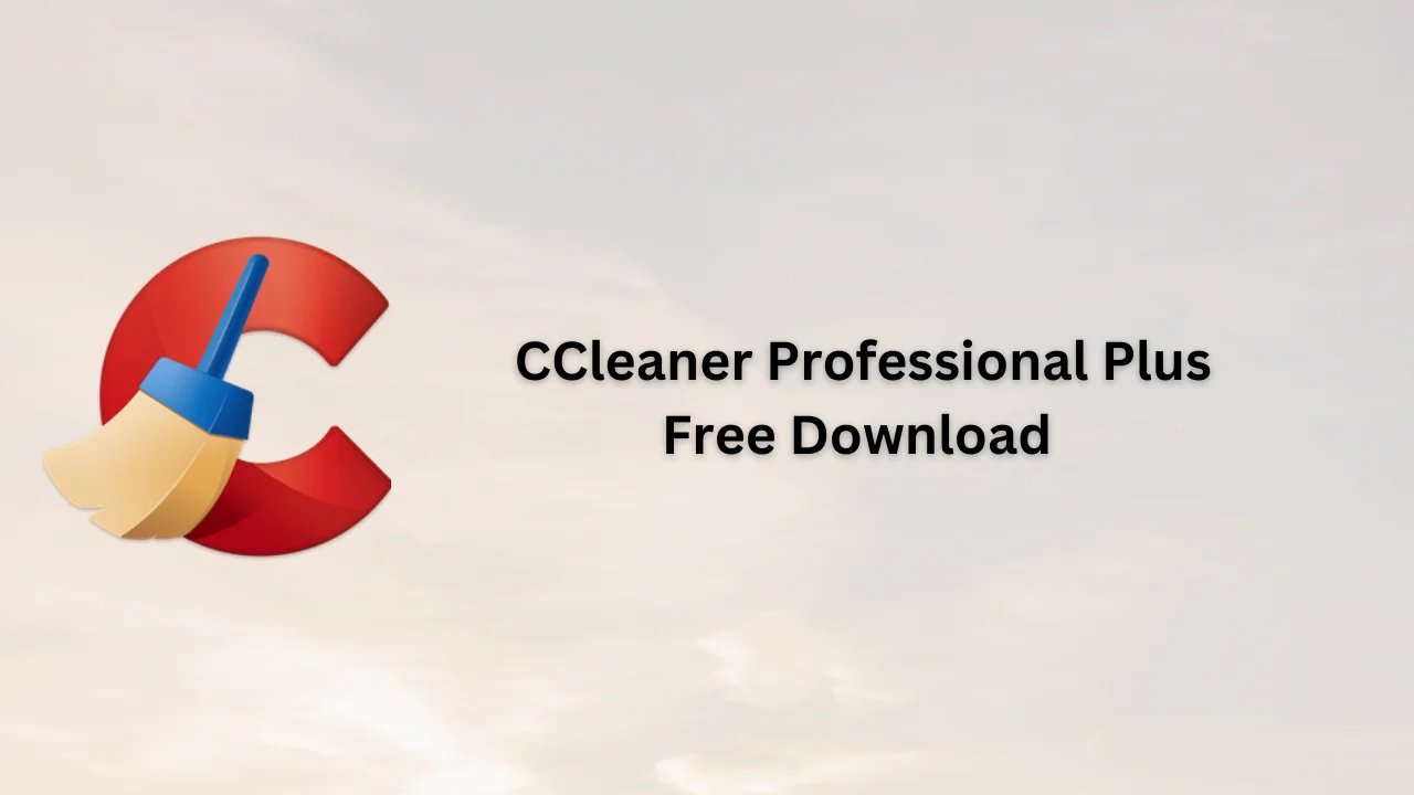 CCleaner Professional Plus Free Download