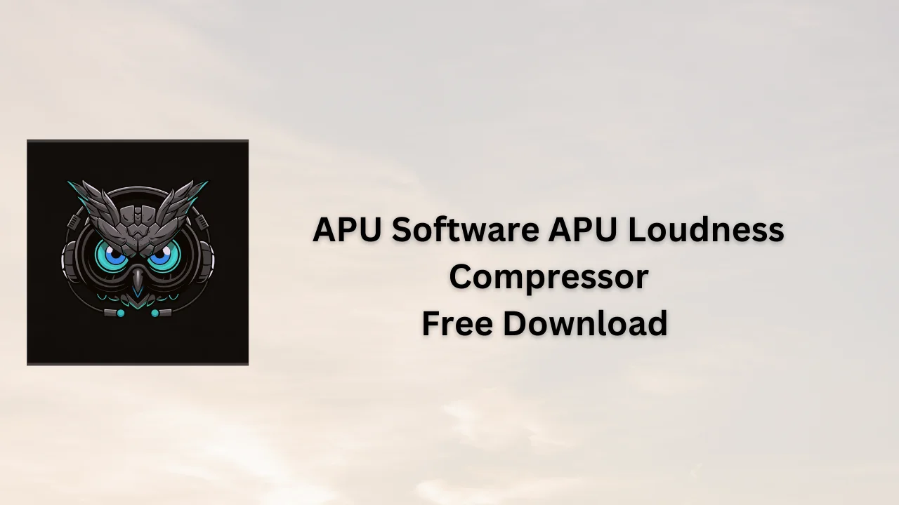 APU Software APU Loudness Compressor Full Version For PC Portable And Multilingual