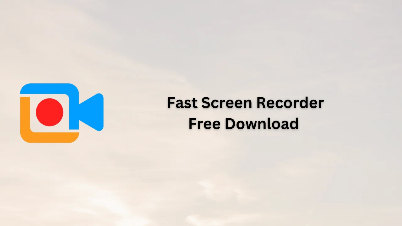 Fast Screen Recorder Free Download