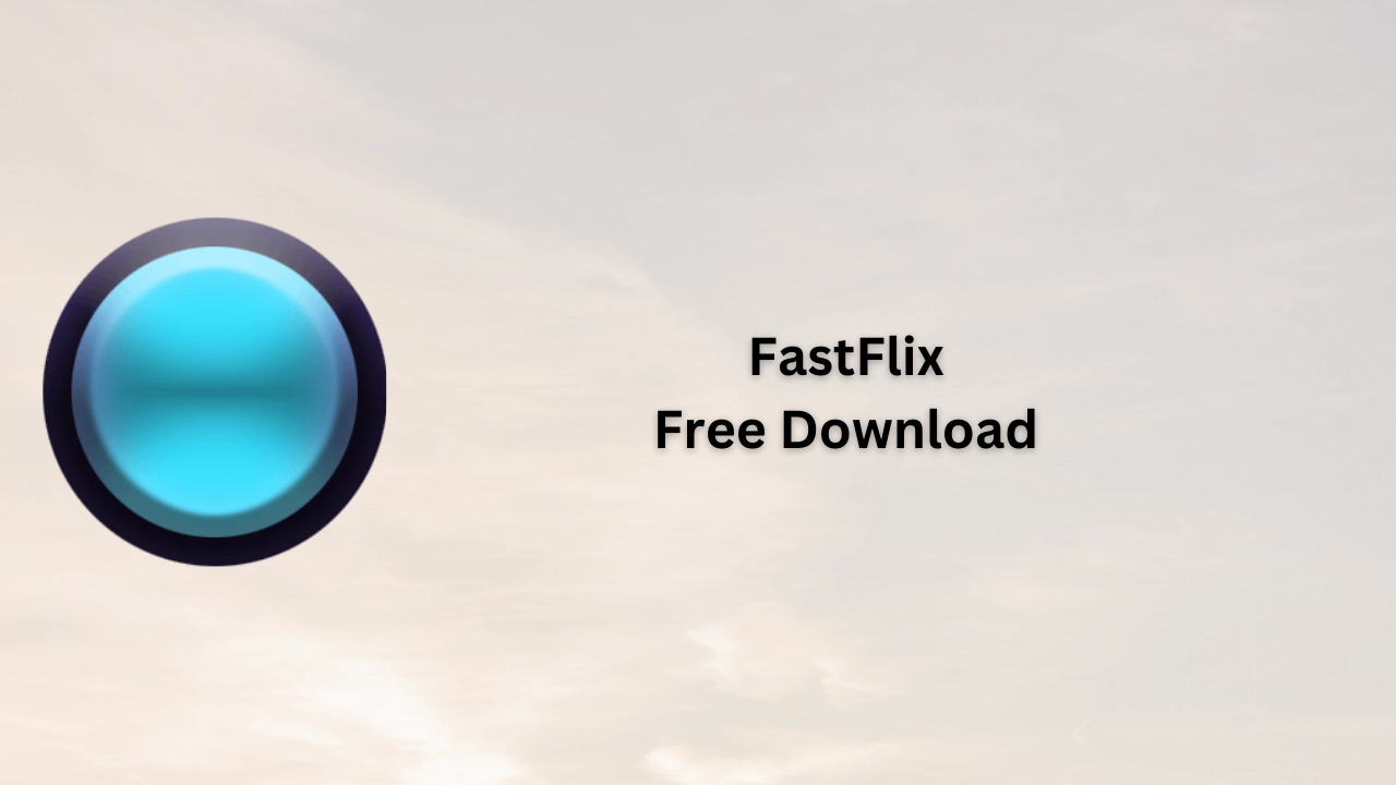 FastFlix   Free Download