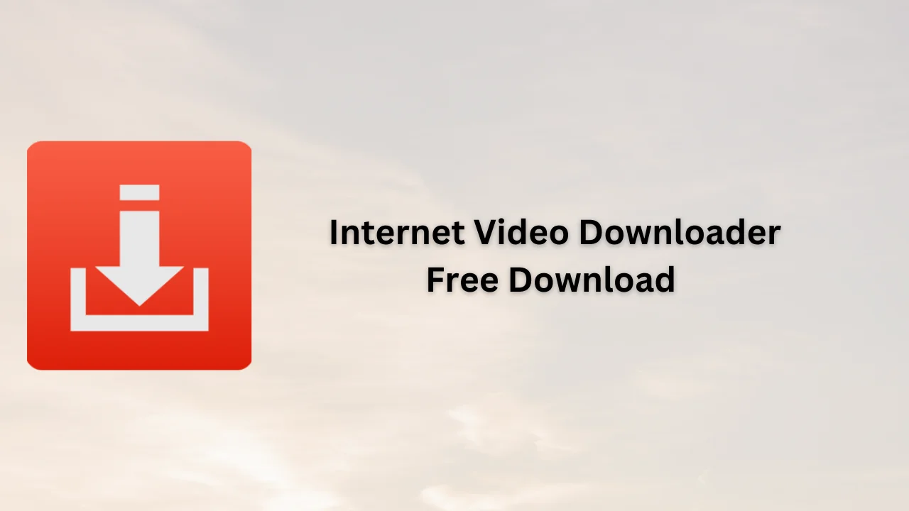 Internet Video Downloader Free Download