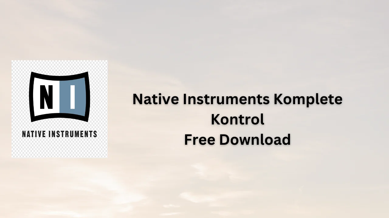 Native Instruments Komplete Kontrol Free Download