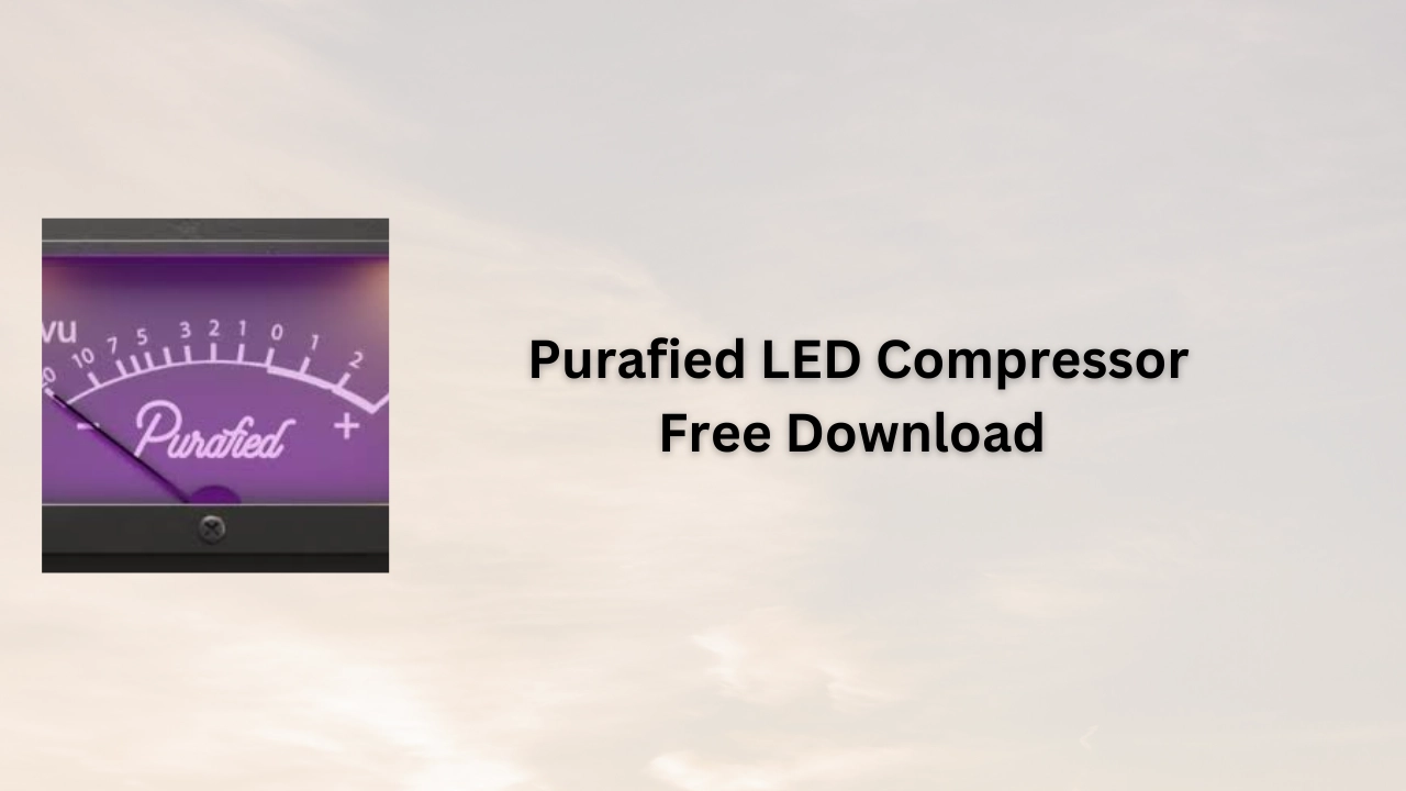 Purafied LED Compressor Free Download