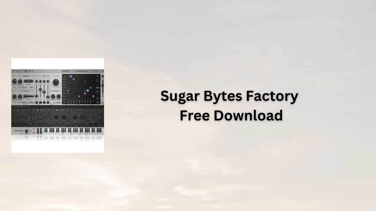 Sugar Bytes Factory Free Download