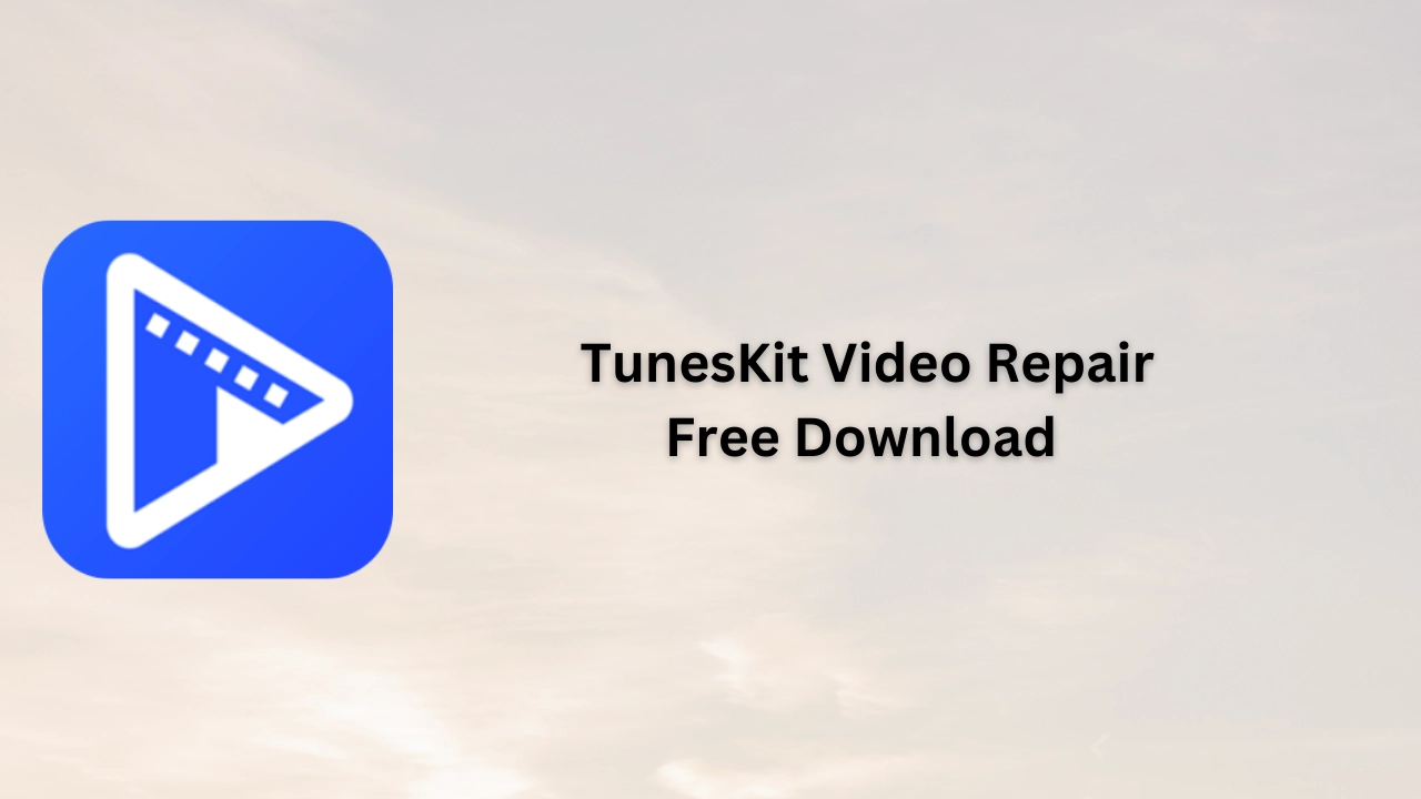 TunesKit Video Repair Free Download