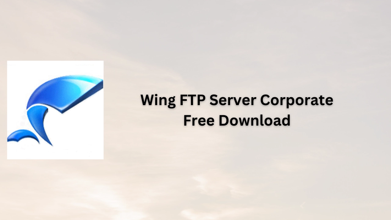 Wing FTP Server Corporate Free Download