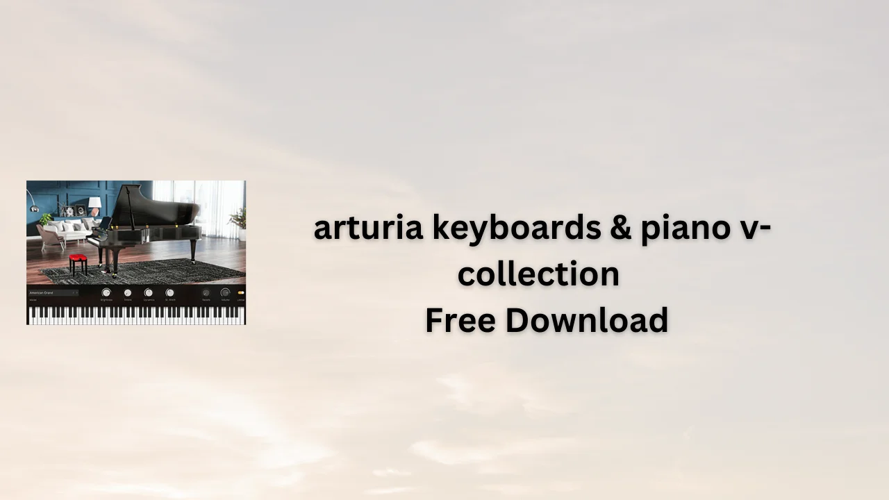 arturia keyboards & piano v-collection Free Download