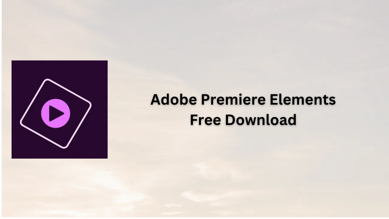 Adobe Premiere Elements Free Download