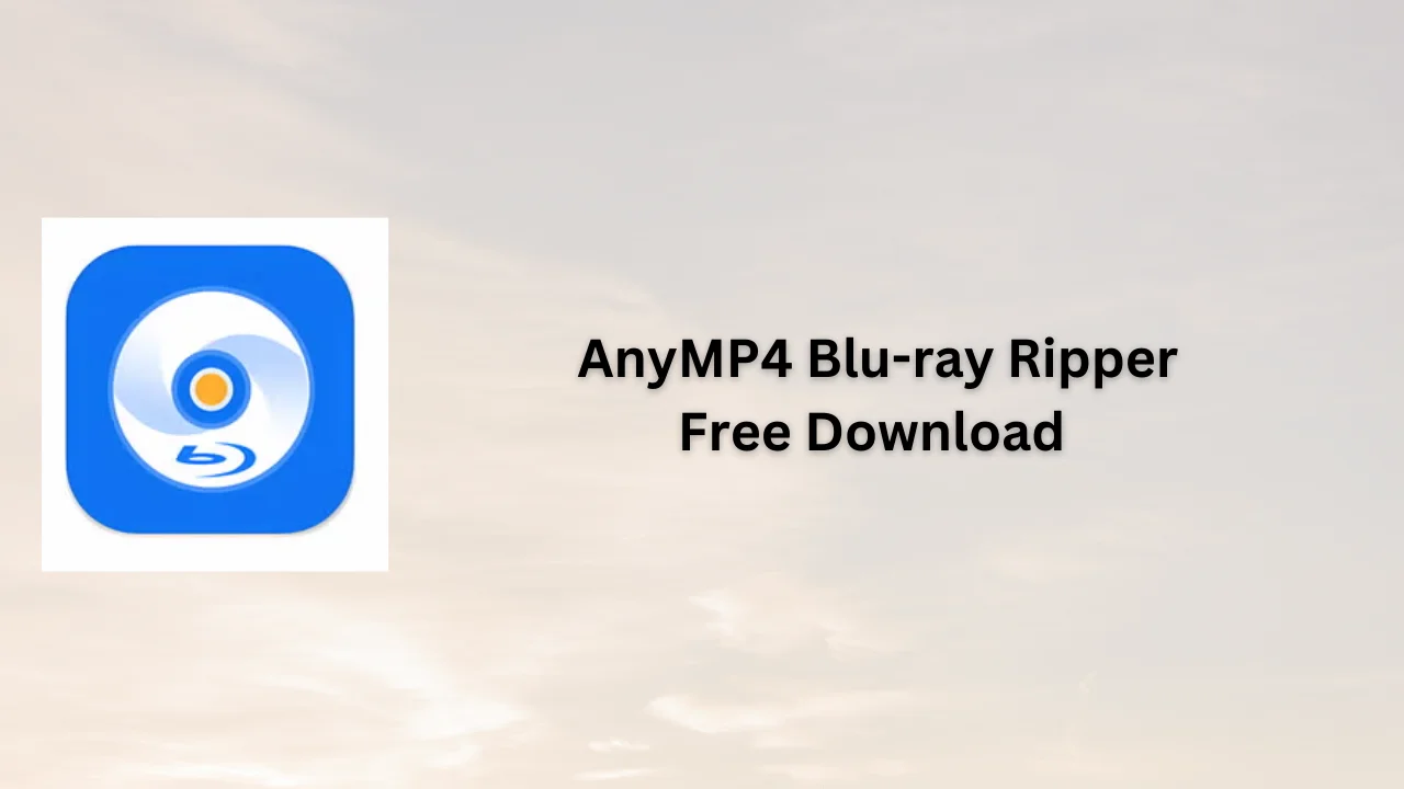 AnyMP4 Blu-ray Ripper Free Download