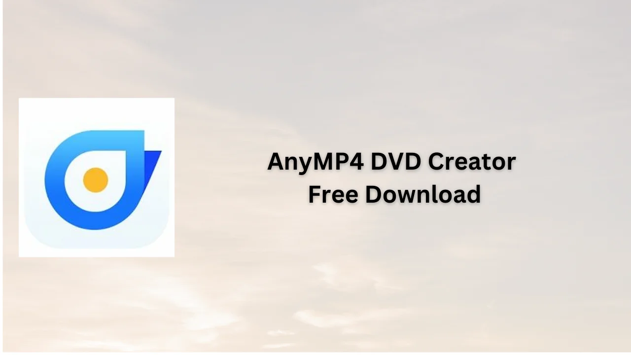 AnyMP4 DVD Creator Free Download