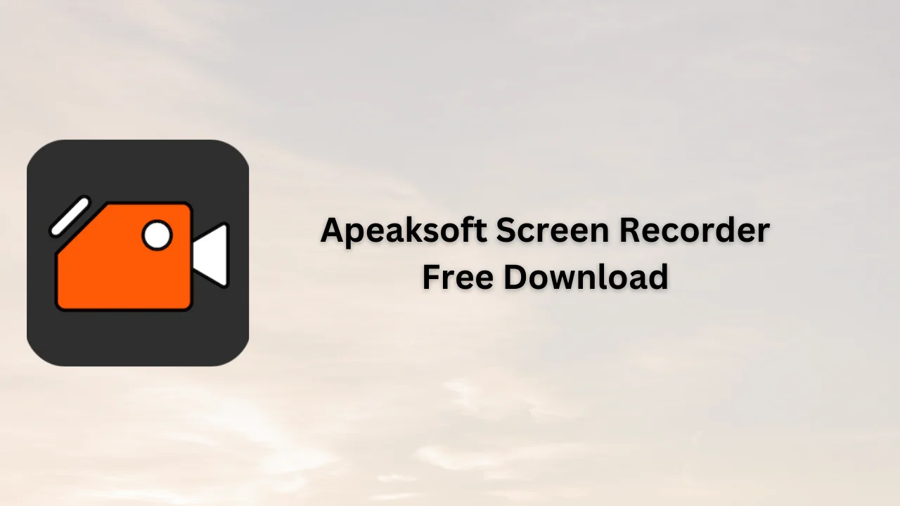 Apeaksoft Screen Recorder Free Download