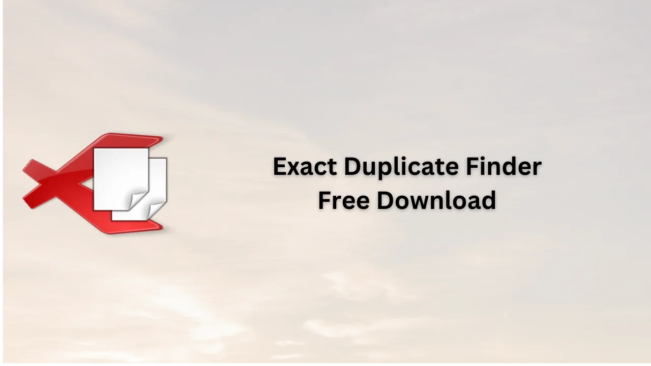 Exact Duplicate Finder Free Download