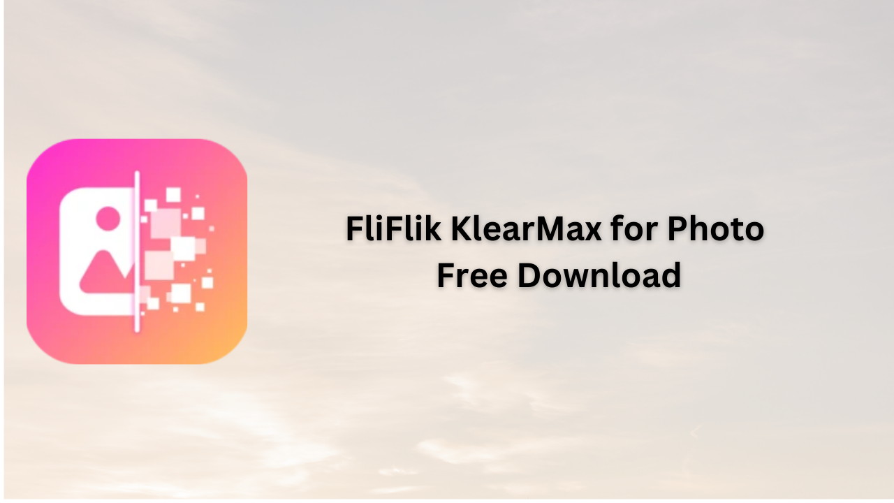 FliFlik KlearMax for Photo Free Download