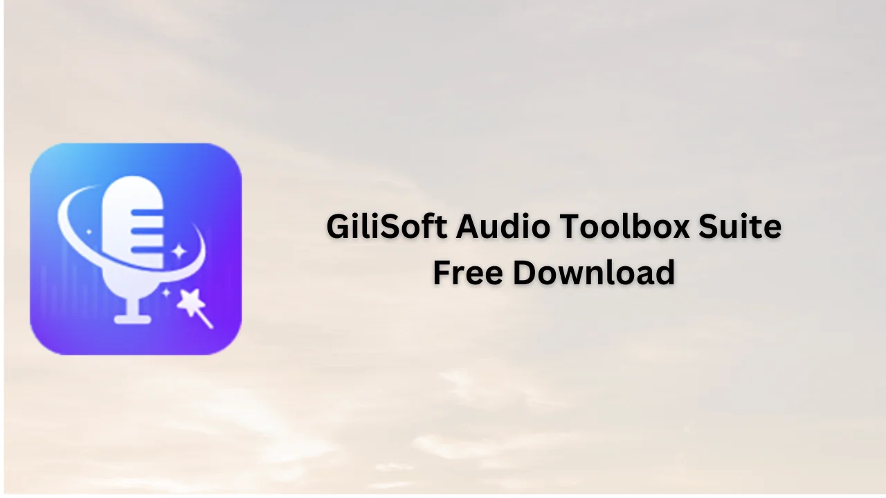 GiliSoft Audio Toolbox Suite For PC Portable And Multilingual