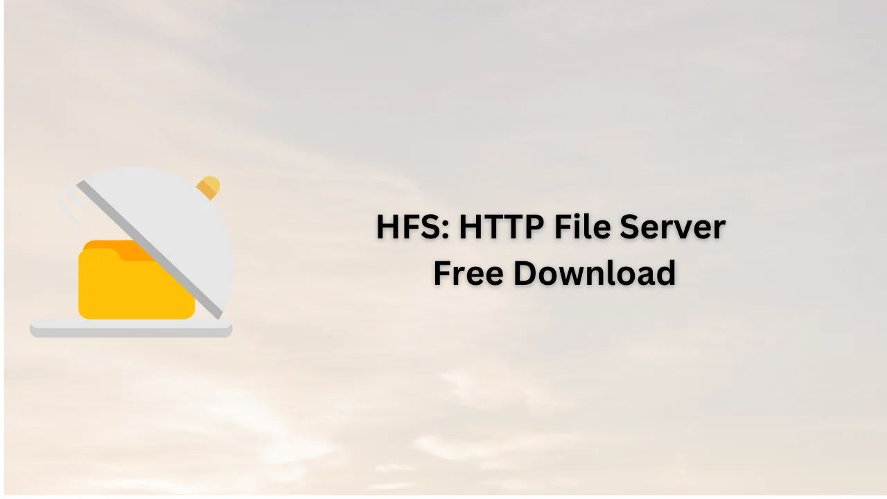 HFS_ HTTP File Server Free Download