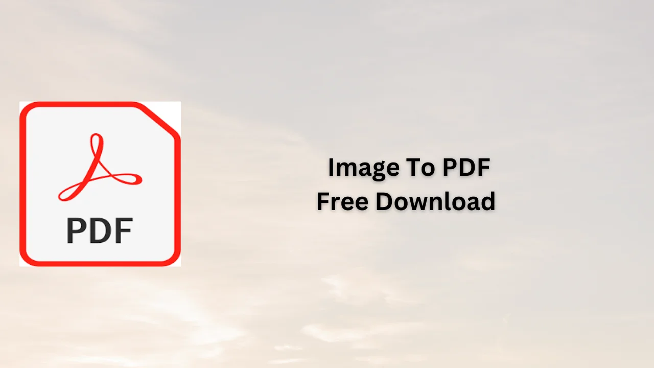 Image To PDF Free Download