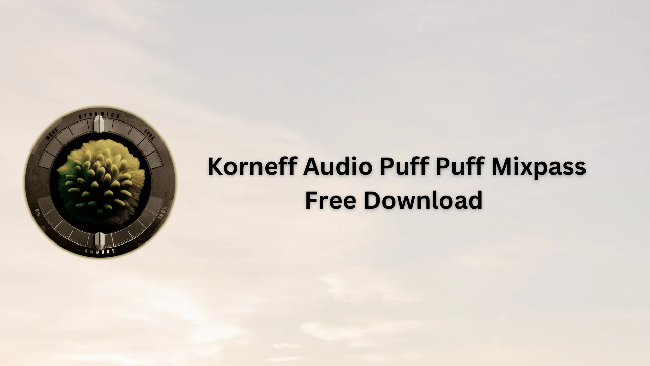 Korneff Audio Puff Puff Mixpass Free Download