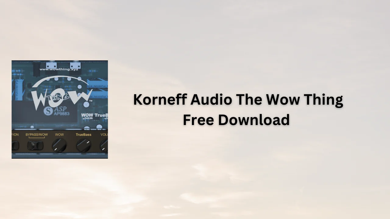 Korneff Audio The Wow Thing Free Download