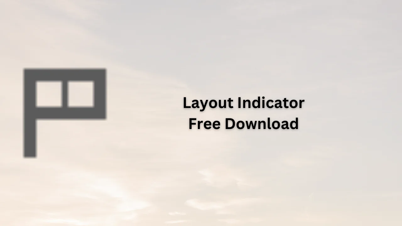 Layout Indicator Free Download