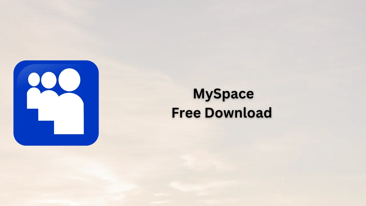 MySpace Free Download