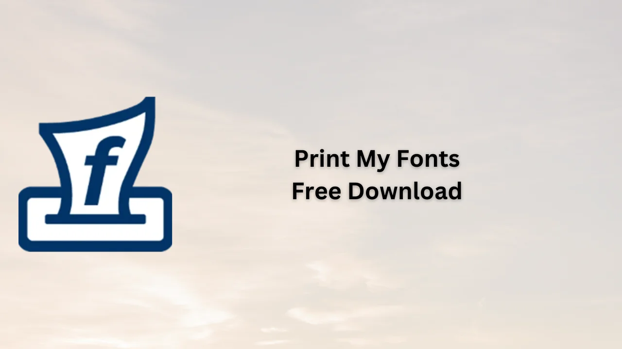 Print My Fonts Free Download