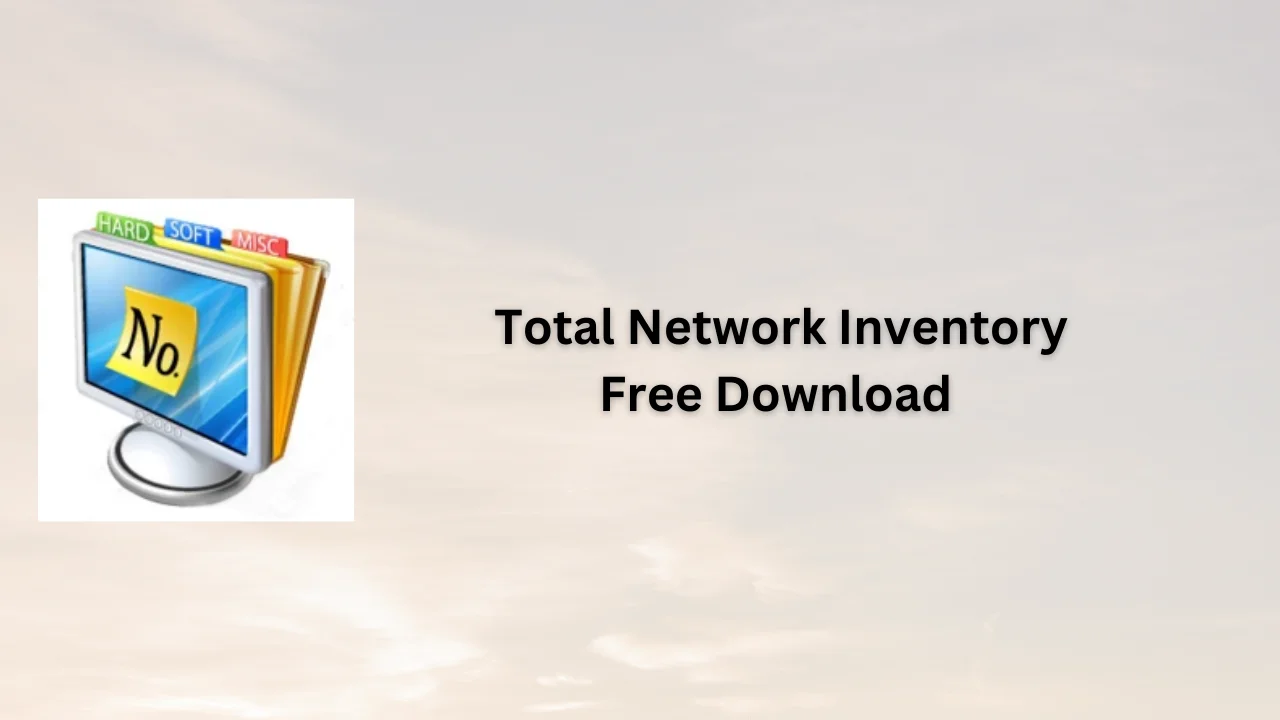 Total Network Inventory Free Download