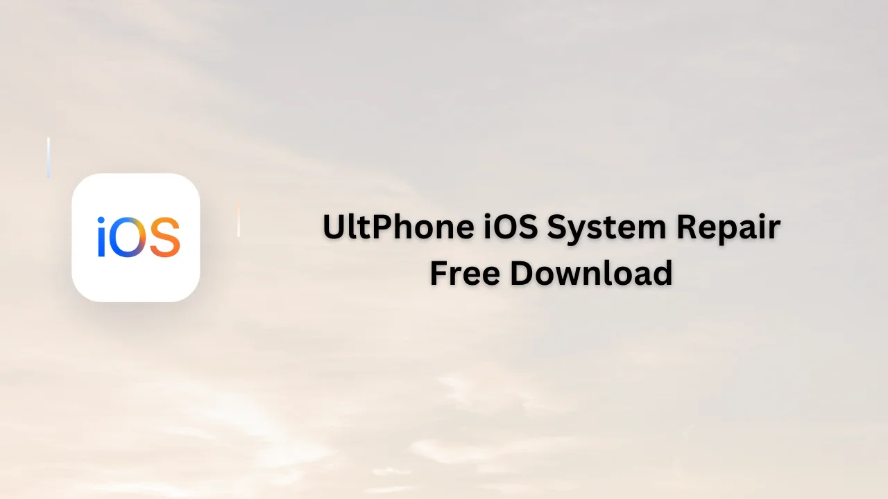 UltPhone iOS System Repair Free Download