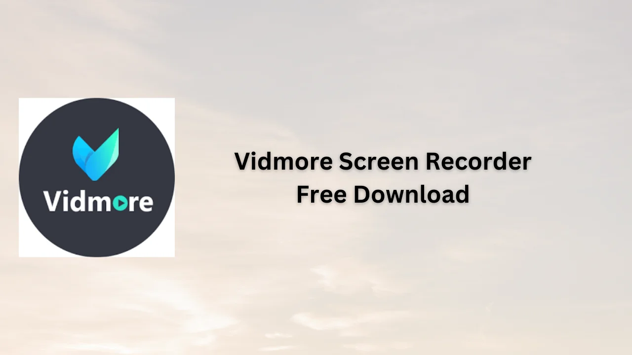 Vidmore Screen Recorder Free Download