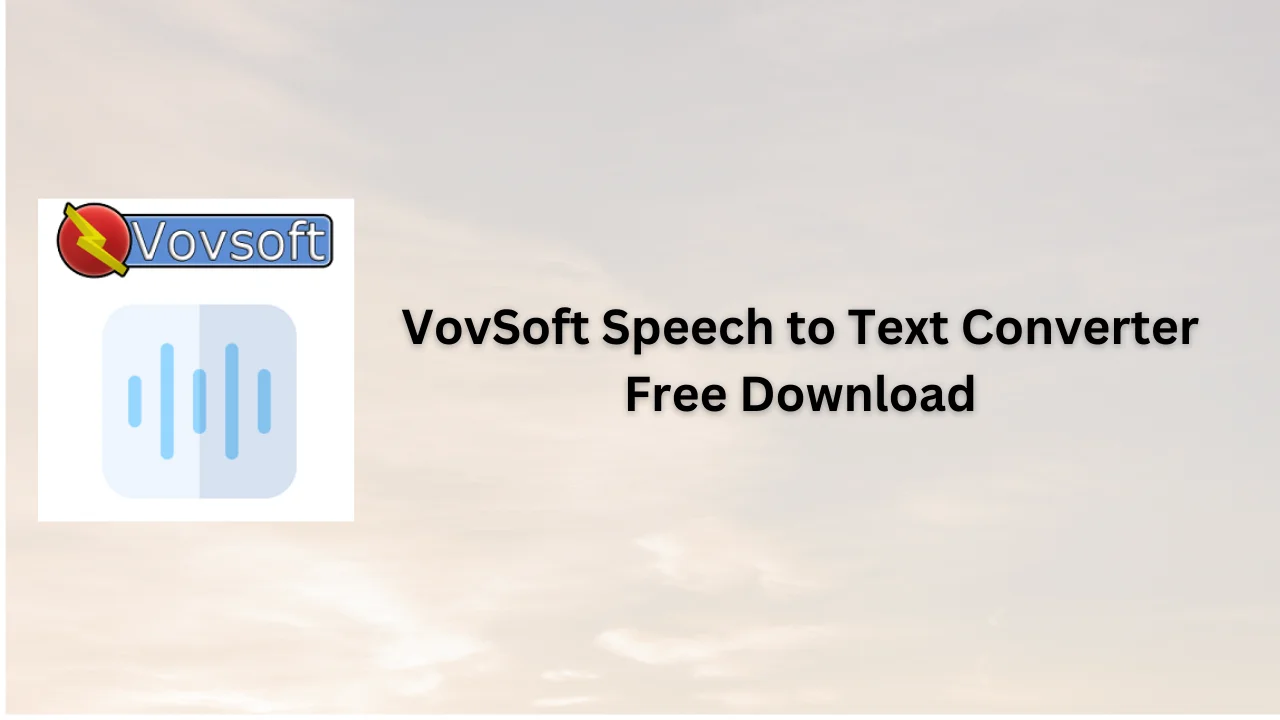 VovSoft Speech to Text Converter Free Download