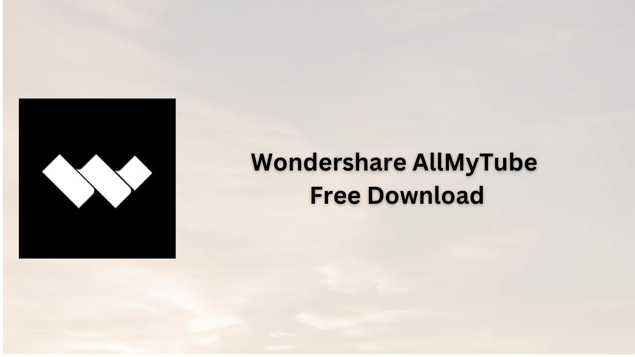 Wondershare AllMyTube Free Download