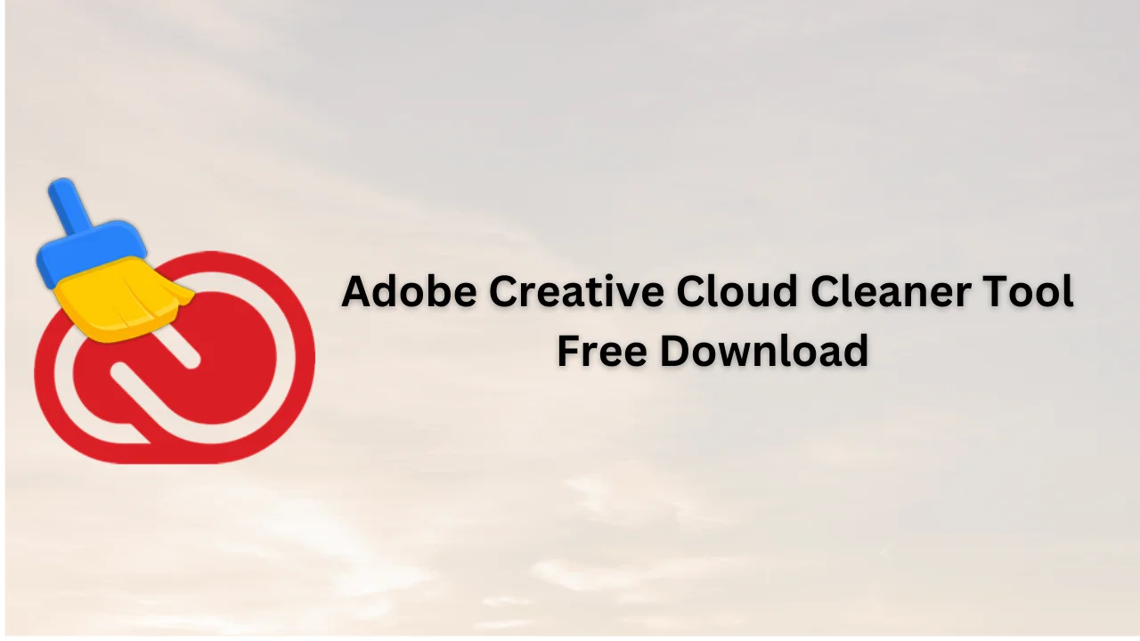 Adobe Creative Cloud Cleaner Tool Free Download