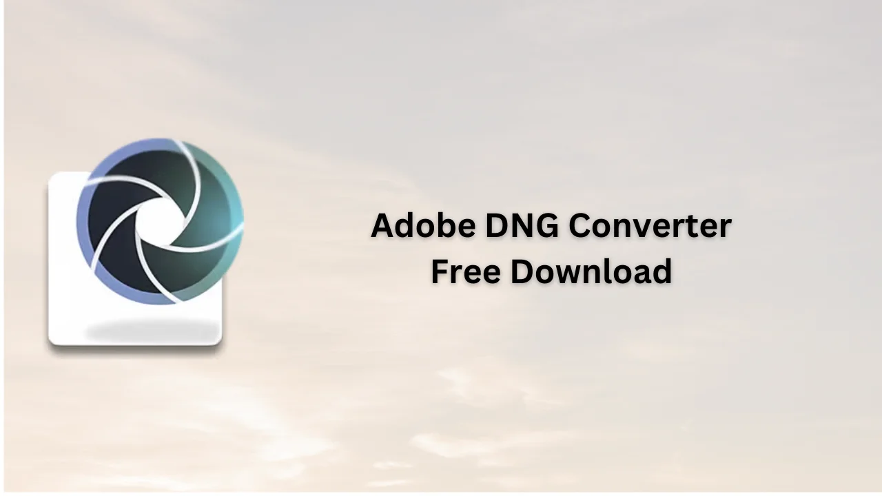 Adobe DNG Converter Free Download