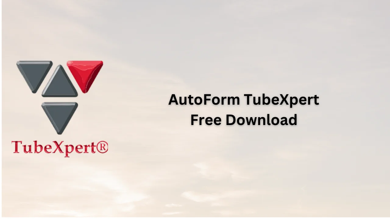 AutoForm TubeXpert Free Download