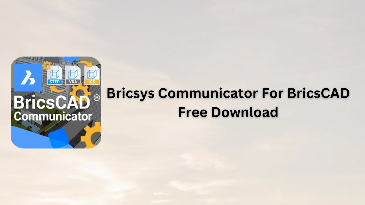 Bricsys Communicator For BricsCAD Free Download