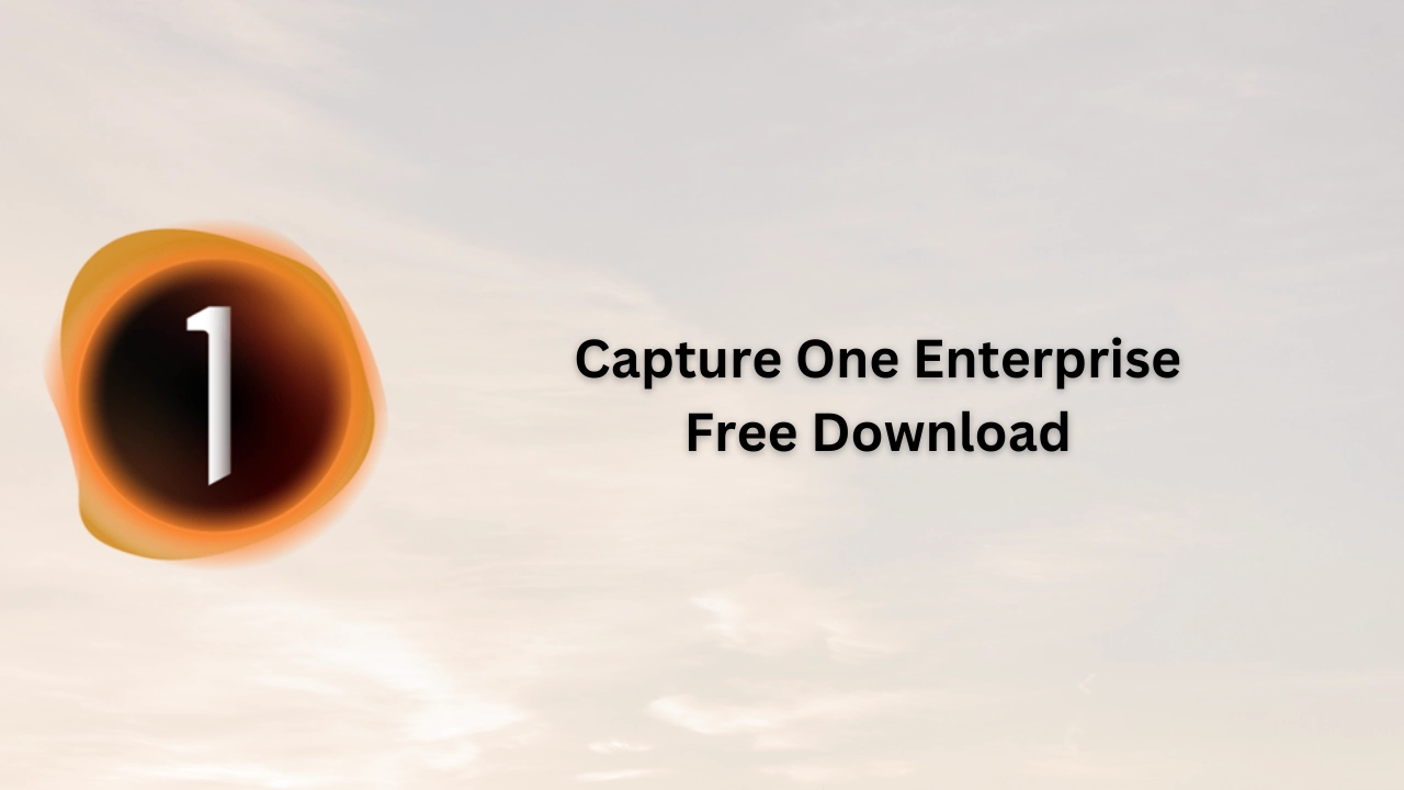 Capture One Enterprise Free Download