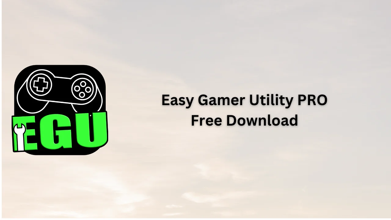 Easy Gamer Utility PRO Free Download