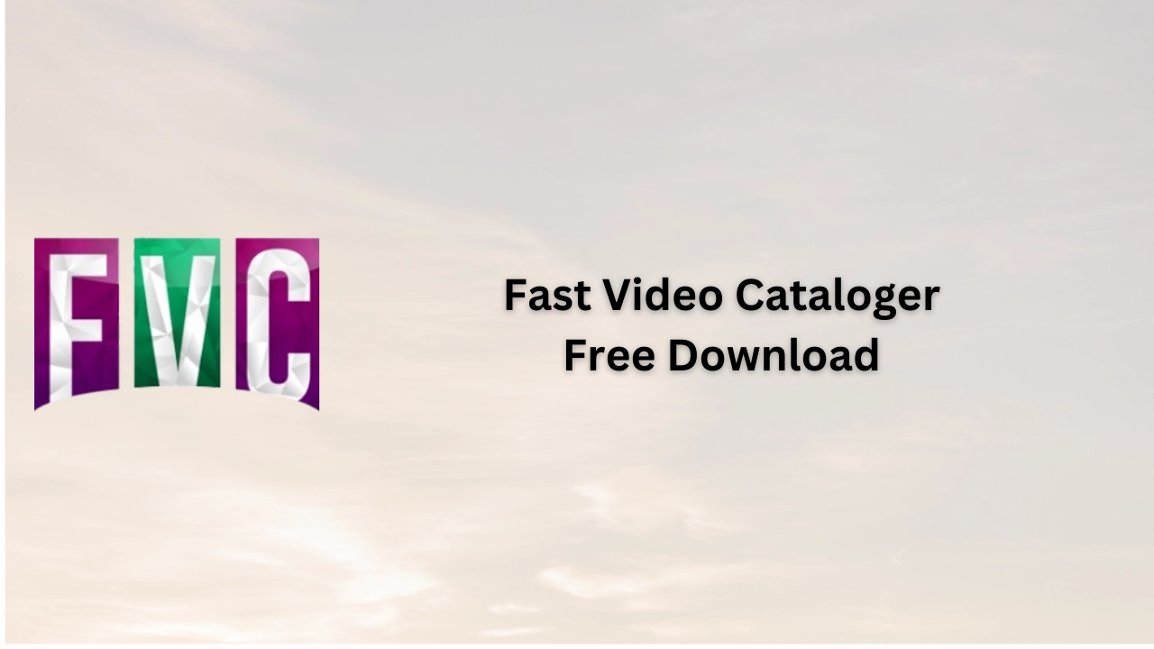 Fast Video Cataloger Free Download