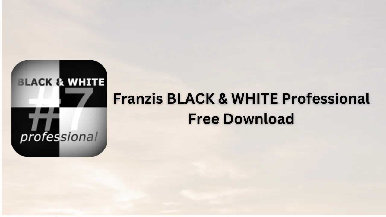 Franzis BLACK & WHITE Professional Free Download