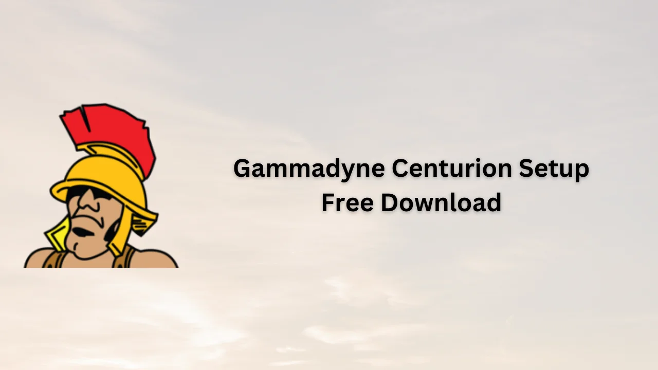 Gammadyne Centurion Setup Free Download